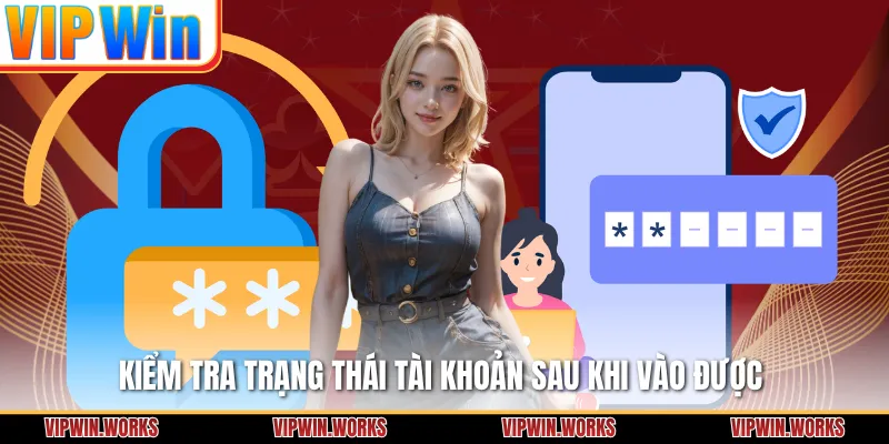 Kiểm tra trạng thái tài khoản sau khi vào được